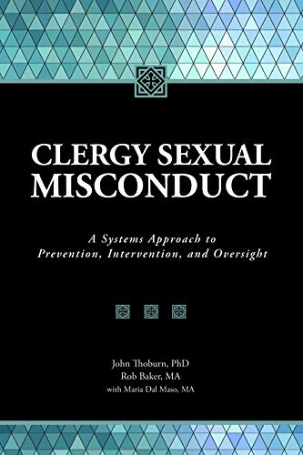 Clergy Sexual Misconduct: A Systems Approach to Prevention, Intervention, and Oversight