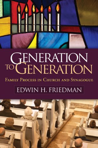 Generation to Generation: Family Process in Church and Synagogue (The Guilford Family Therapy Series)