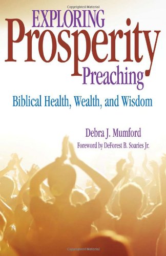 Exploring Prosperity Preaching: Biblical Health, Wealth, & Wisdom