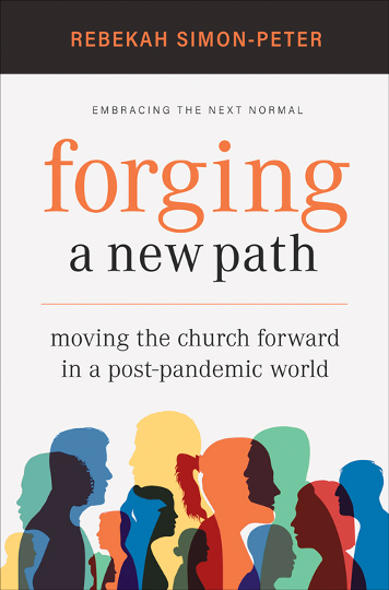 Forging a New Path: Moving the Church Forward in a Post-Pandemic World